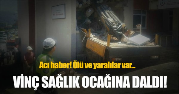 Vinç sağlık ocağına girdi