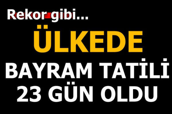 O ülkede bayram tatili 23 güne çıkarıldı